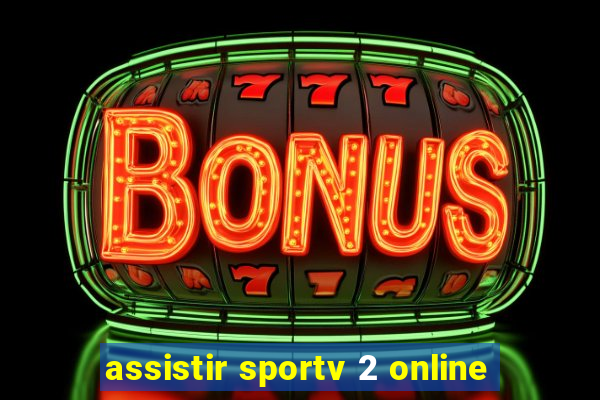 assistir sportv 2 online